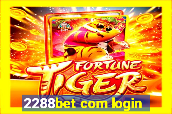 2288bet com login